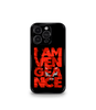 I am Vengeance Premium glossy Phone Case compatible for all phone models!