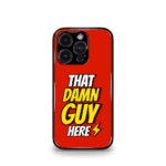 That Damn Guy Premium Phone Case